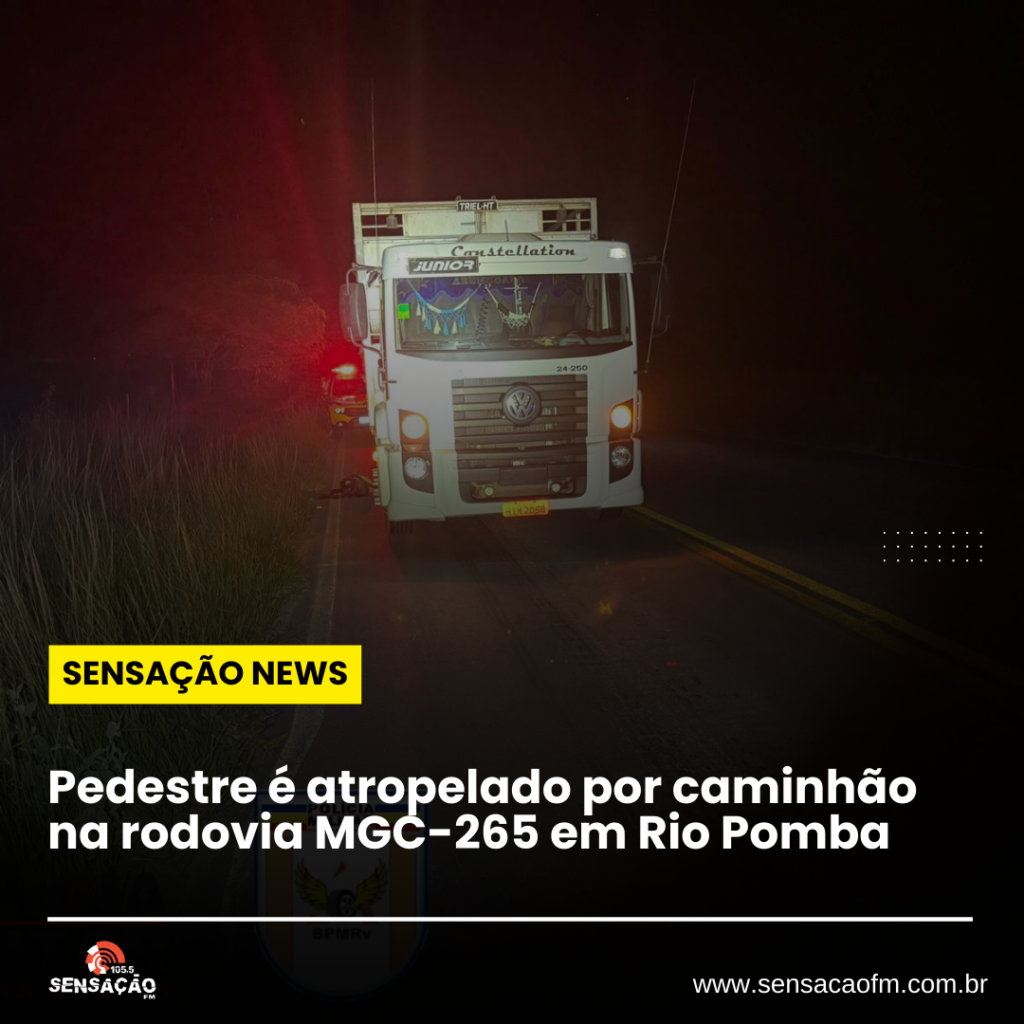 Pedestre é atropelado por caminhão na rodovia MGC-265 em Rio Pomba