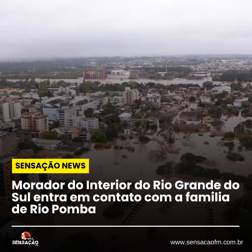 Morador do Interior do Rio Grande do Sul entra em contato com a familia de Rio Pomba