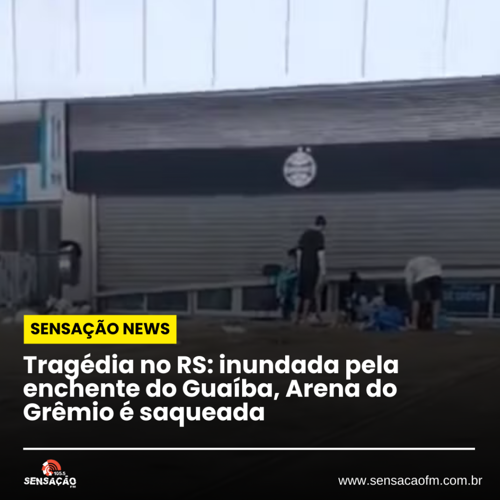 Tragédia no RS: inundada pela enchente do Guaíba, Arena do Grêmio é saqueada
