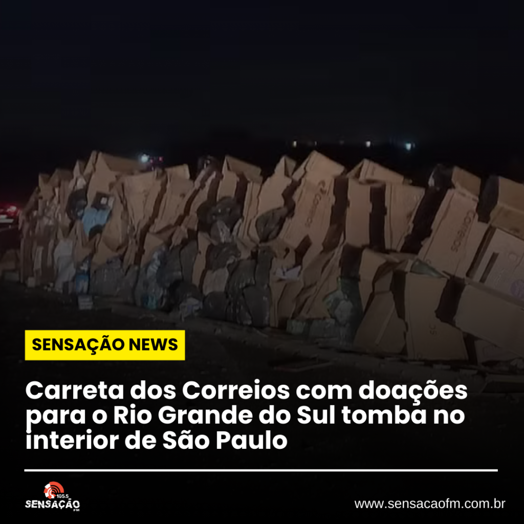 Carreta dos Correios com doações para o Rio Grande do Sul tomba no interior de São Paulo