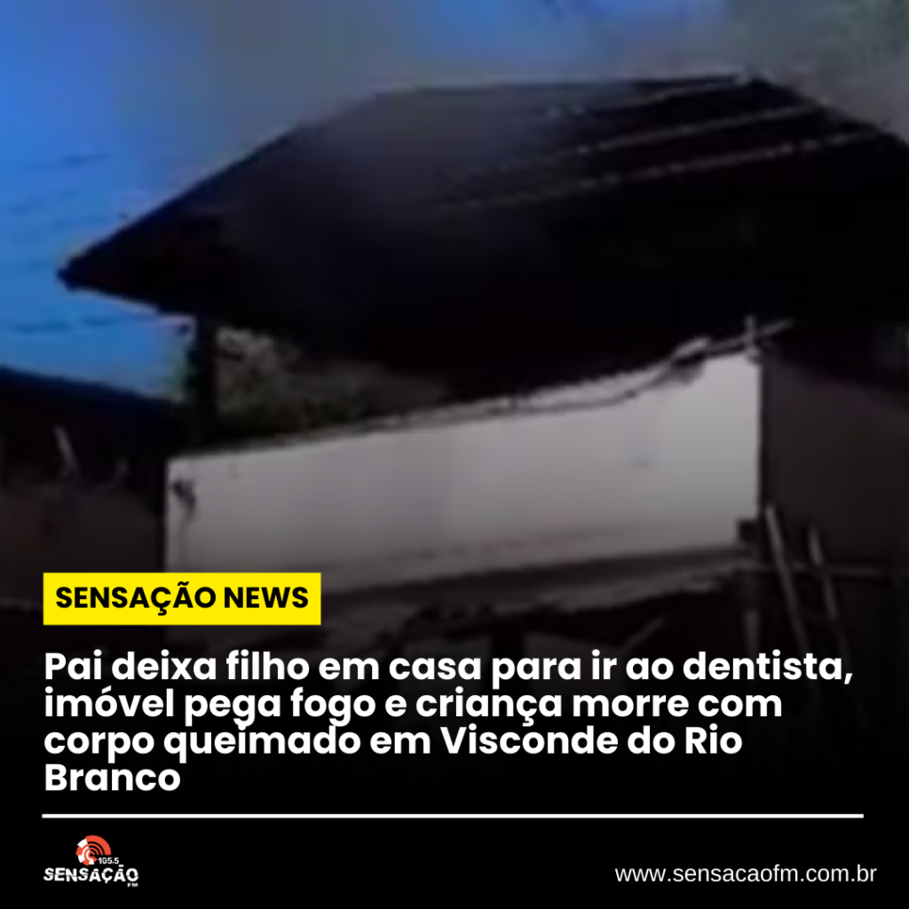 Pai deixa filho em casa para ir ao dentista, imóvel pega fogo e criança morre com corpo queimado em Visconde do Rio Branco